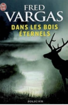 Dans les bois éternels de Fred Vargas