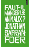 Faut-il manger les animaux ? de Jonathan Safran Foer