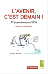 L'avenir, c'est demain ! : 27 propositions pour 2035 d’Agnès Chevillon