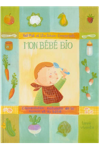 Mon bébé bio : l'alimentation naturelle de la maman et du bébé de Ralf Moll