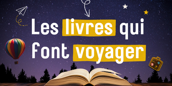 10 livres qui vous font voyager vers des mondes extraordinaires