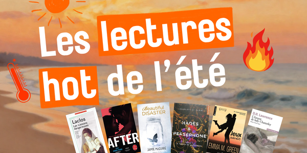 Les lectures hot de l&rsquo;été 🔥
