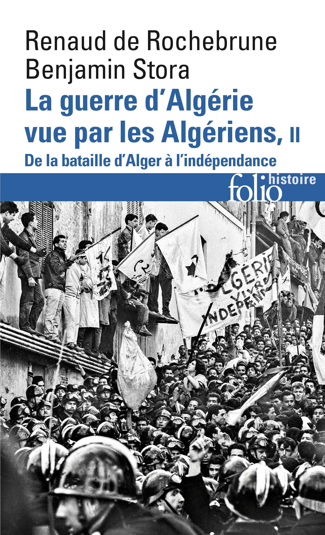 La guerre d'Algérie vue par les Algériens. Vol. 2. De la bataille d'Alger à l'indépendance