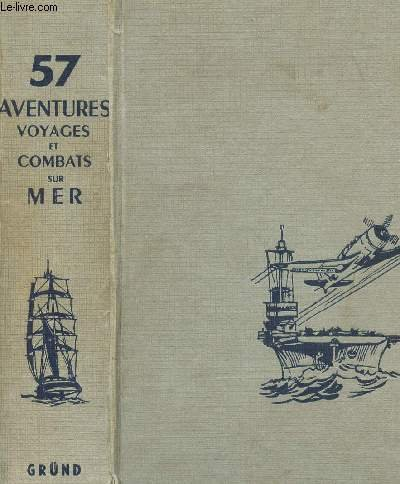 57 aventures, voyages et combats sur mer.