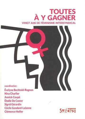 Toutes à y gagner : vingt ans de féminisme intersyndical