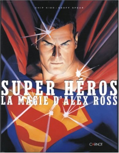 Super héros : la magie d'Alex Ross