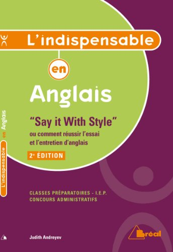 Anglais, classes préparatoires, IEP, concours administratifs : say it with style ou Comment réussir 