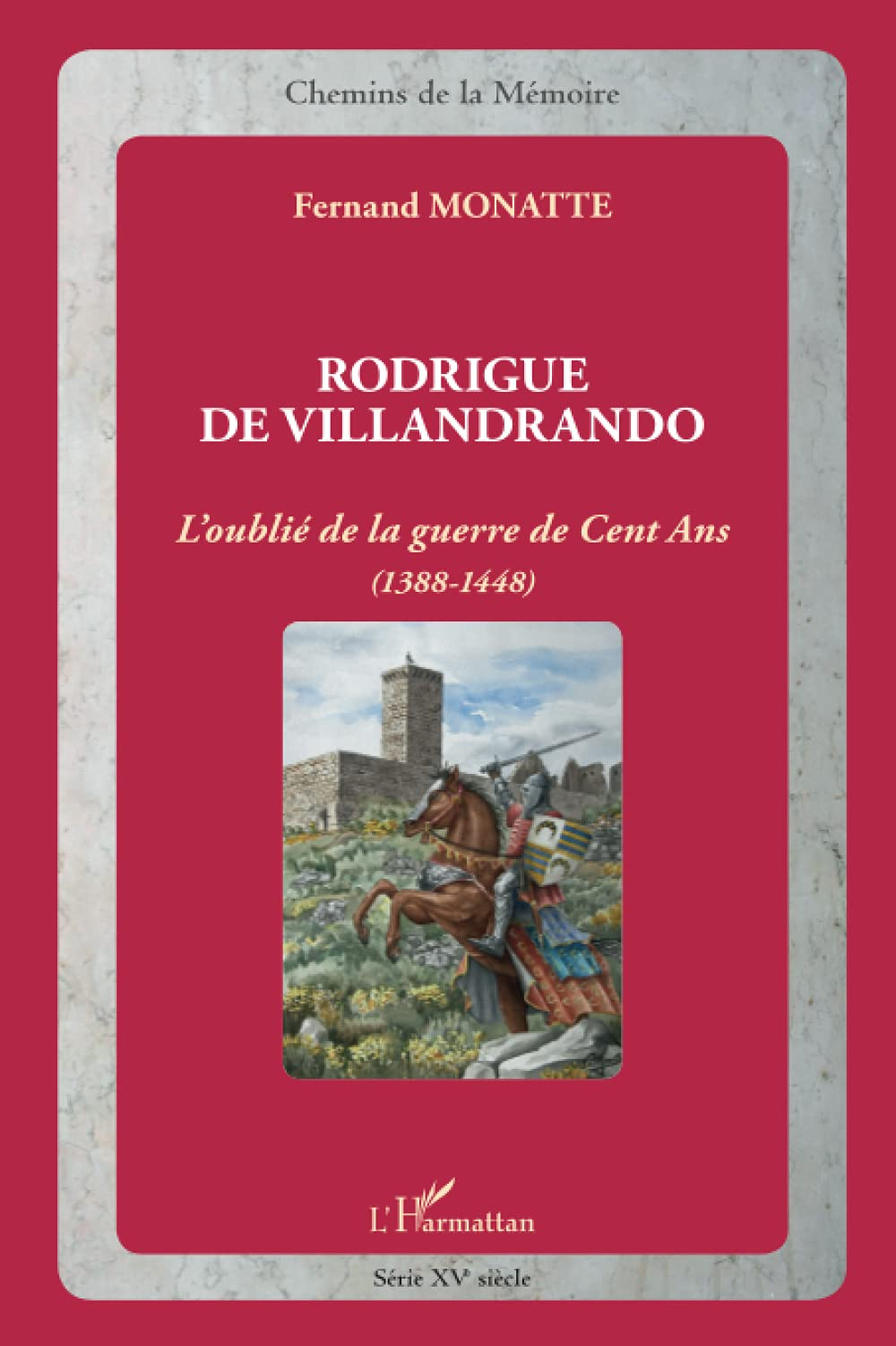 Rodrigue de Villandrando : l'oublié de la guerre de Cent Ans (1388-1448)