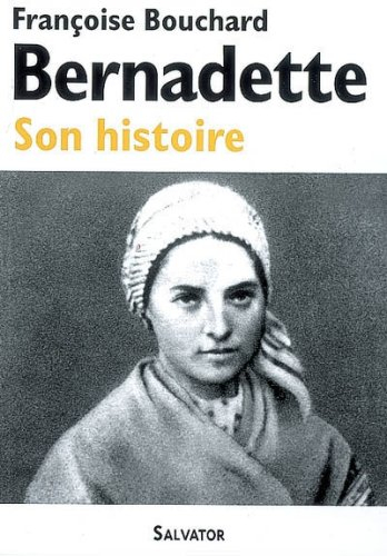 Bernadette : son histoire (1844-1879)