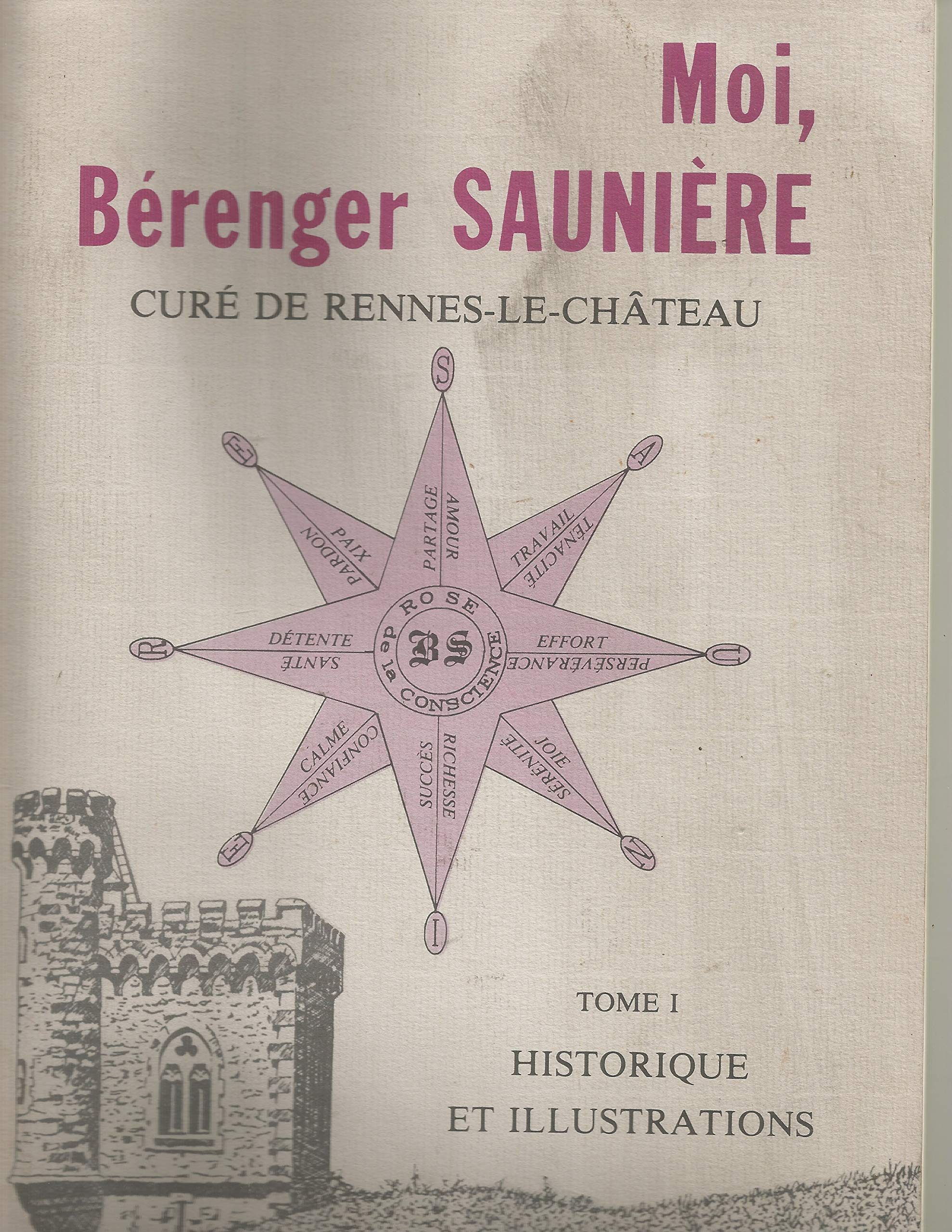 Moi, Bérenger Saunière : Pensées et réflexions transcendantes de l'abbé Bérenger Saunière