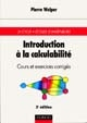 Introduction à la calculabilité : cours et exercices corrigés : 2e cycle, Ecoles d'ingénieurs