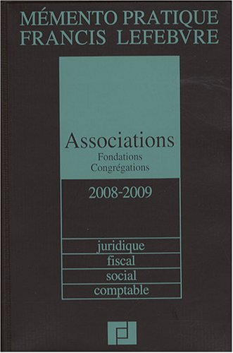 Associations, fondations, congrégations 2008-2009 : juridique, fiscal, social, comptable