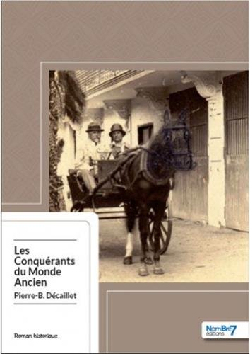 Les conquérants du monde ancien