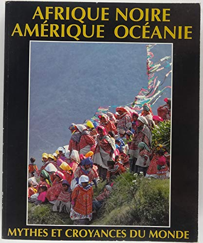 afrique noire amérique océanie mythes et croyances du monde