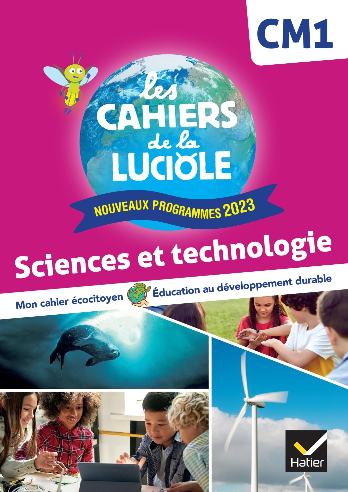 Sciences et technologie CM1 : mon cahier écocitoyen, éducation au développement durable : nouveaux p
