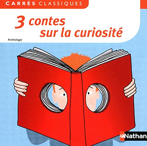 3 contes sur la curiosité : XVIIe-XIXe siècles : anthologie