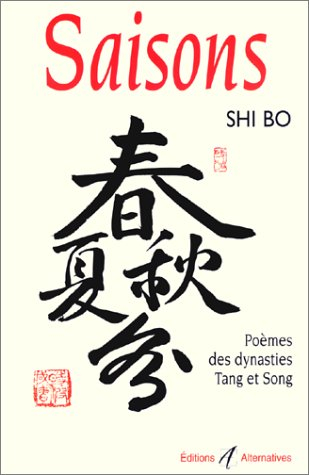 Saisons : poèmes des dynasties Tang et Song
