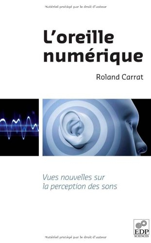 L'oreille numérique : vues nouvelles sur la perception des sons