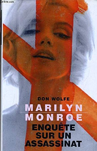 Marilyn Monroe : Enquête sur un assassinat