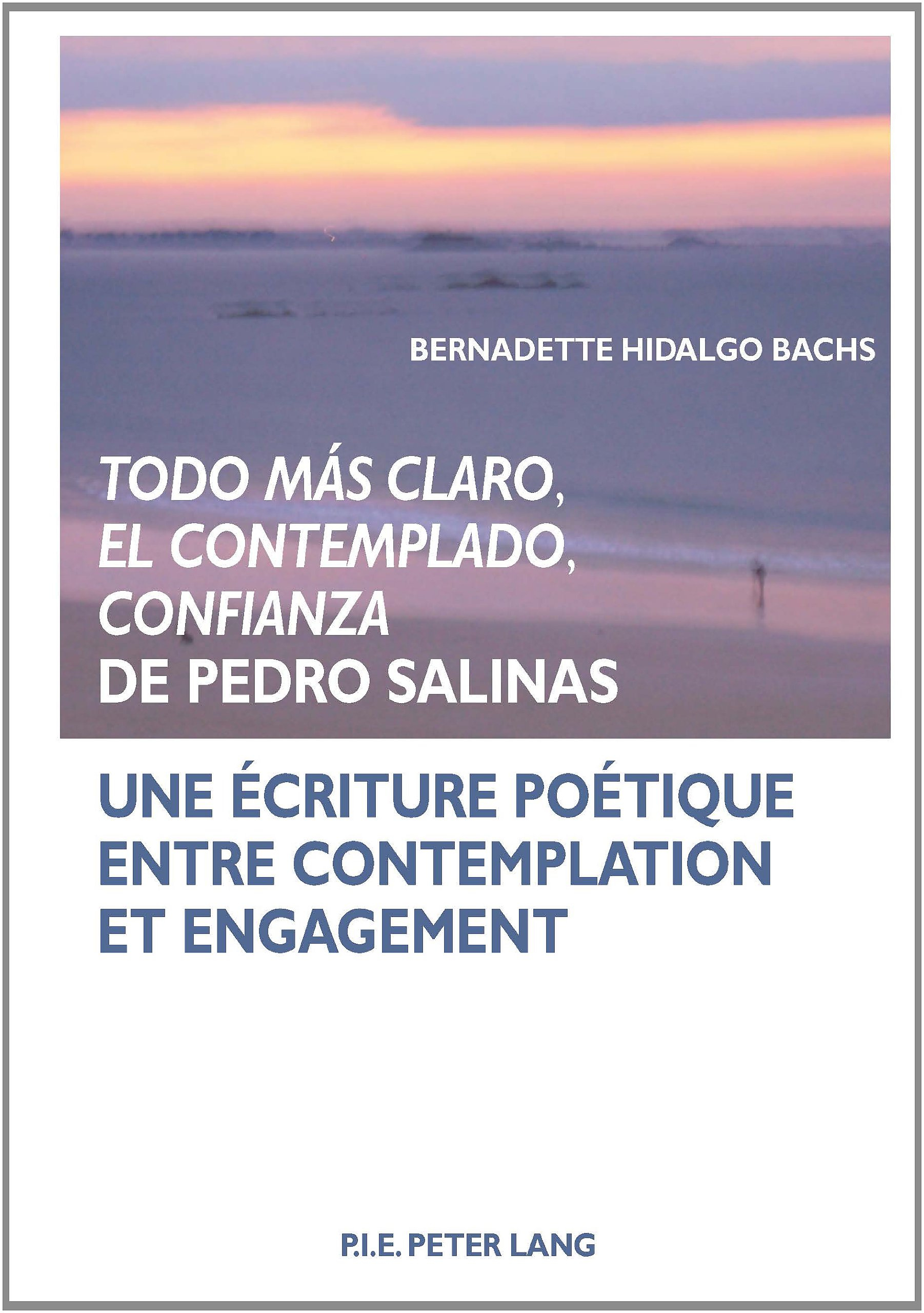 Todo mas claro, El contemplado, Confianza de Pedro Salinas : une écriture poétique entre contemplati
