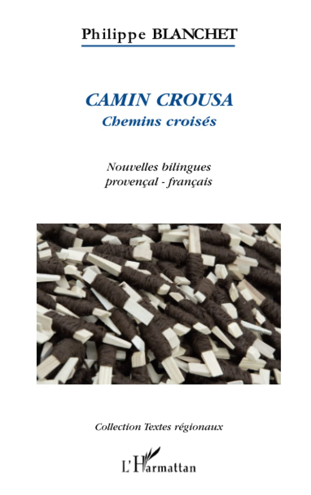 Camin crousa. Chemins croisés : nouvelles bilingues provençal-français