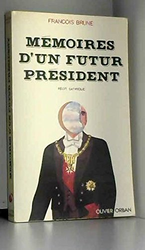 mémoires d'un futur président / 1975 / brune, françois