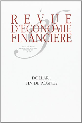 Revue d'économie financière, n° 94. Dollar : fin de règne ?