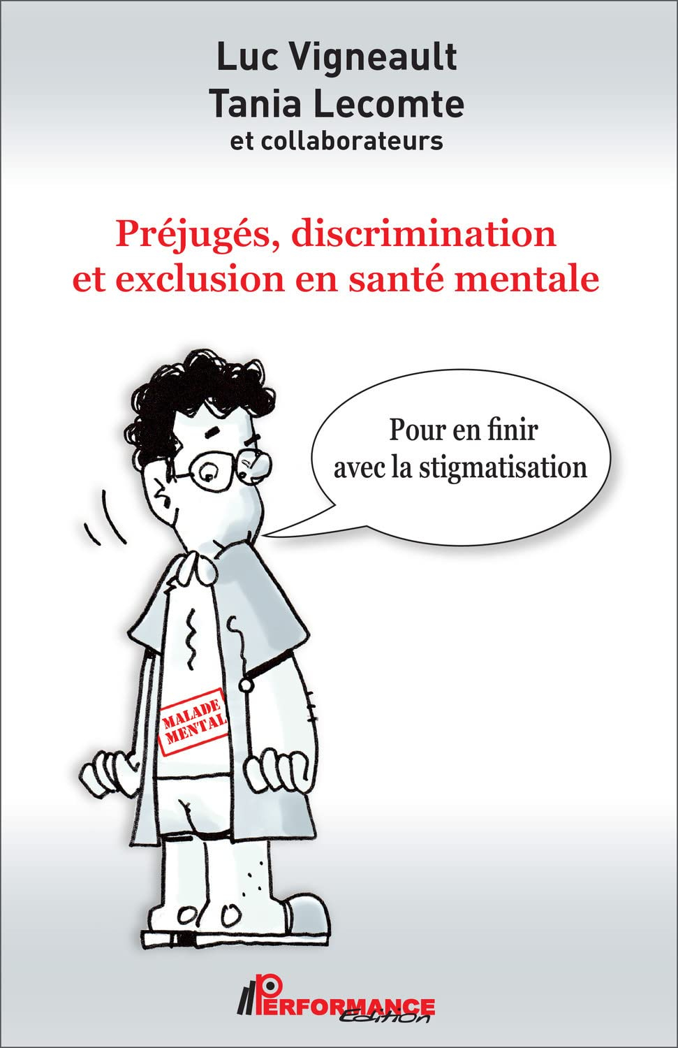 Préjugés, discrimination et exclusion en santé mentale : pour en finir avec la stigmatisation