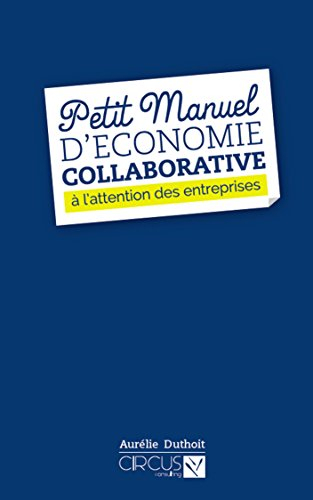 Petit Manuel d'Economie Collaborative à l'attention des entreprises