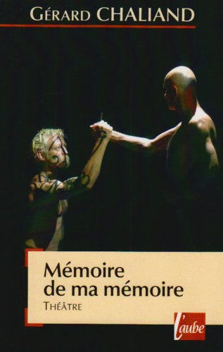 Mémoire de ma mémoire : théâtre