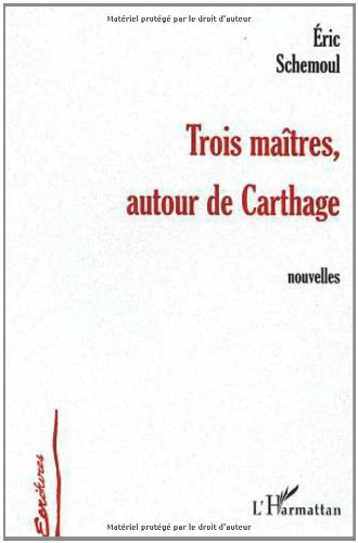 Trois maîtres, autour de Carthage
