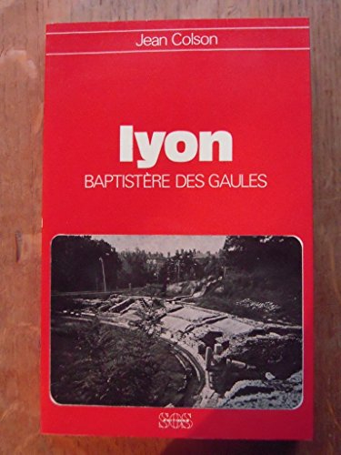 Lyon, baptistère des Gaules