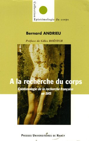 A la recherche du corps : épistémologie de la recherche française en SHS