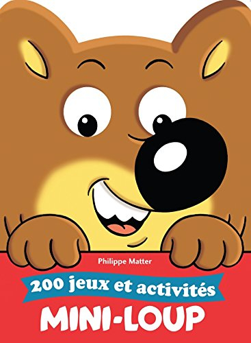 200 jeux et activités Mini-Loup