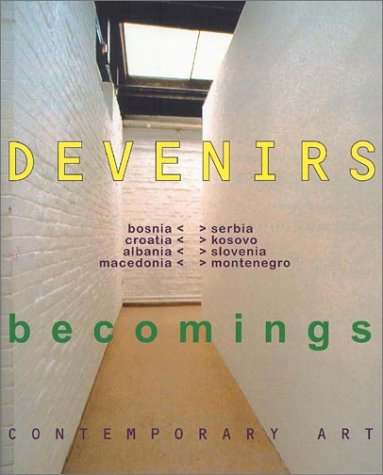 devenirs. art contemporain en europe du sud-est