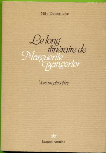 Le Long itinéraire de Marguerite Bangerter : vers un plus être