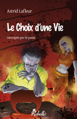 Le choix d'une vie. Rattrapés par le passé
