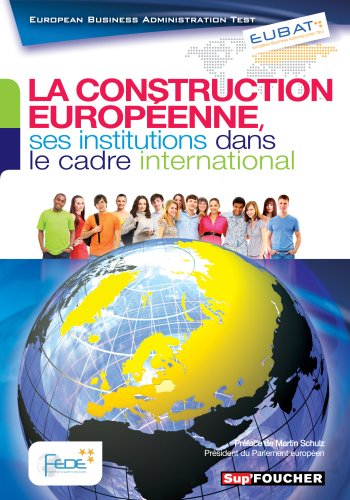 La construction européenne : ses institutions dans le cadre international