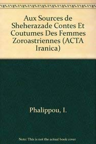 Aux Sources De Sheherazade Contes Et Coutumes Des Femmes Zoroastriennes