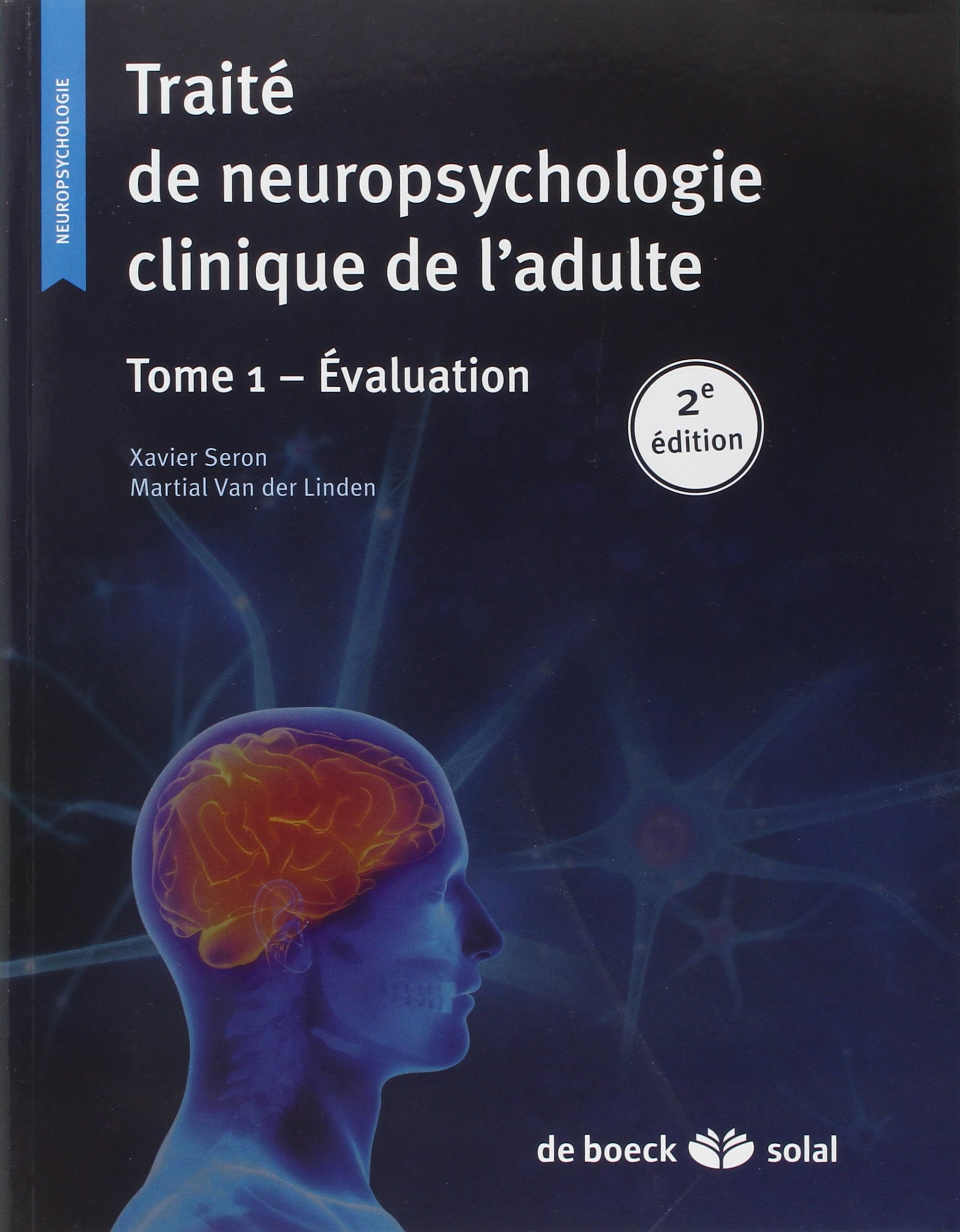 Traité de neuropsychologie clinique de l'adulte. Vol. 1. Evaluation
