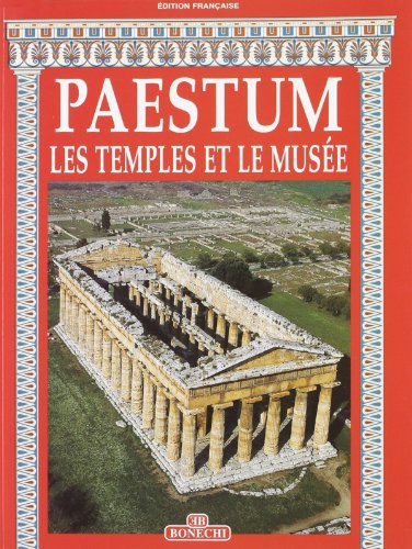 Paestum. I templi e il museo. Ediz. francese