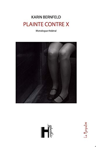 Plainte contre X : monologue théâtral