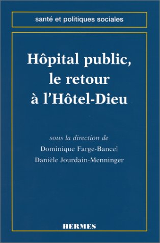 Hôpital public, le retour à l'hôtel-Dieu