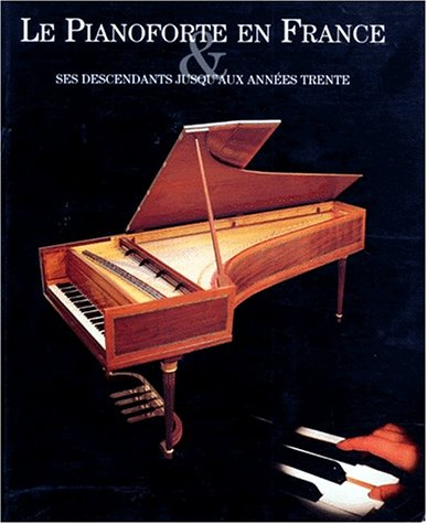 Le pianoforte en France : ses descendants jusqu'aux années trente