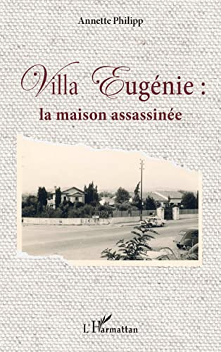 Villa Eugénie : la maison assassinée
