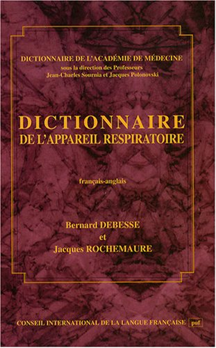 Dictionnaire de l'appareil respiratoire : avec l'anatomie thoracopulmonaire : français-anglais
