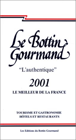 Le Bottin gourmand 2001 : l'authentique