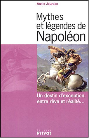 Mythes et légendes de Napoléon : un destin d'exception entre rêve et réalité...