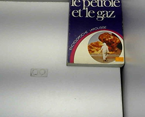 le petrole et le gaz (encyclopoche larousse , 12) (french edition)