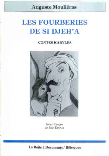 Les Fourberies de Si Djeh'a : contes kabyles. Recherches sur Si Djoh'a et les anecdotes qui lui sont